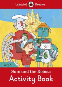 Book Cover for Sam and the Robots Activity Book - Ladybird Readers Level 4 by Ladybird