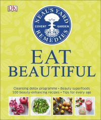 Book Cover for Eat Beautiful by Neals Yard Remedies Firm