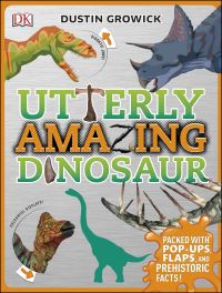Book Cover for Utterly Amazing Dinosaur by Dustin Growick, Kenneth Lacovara
