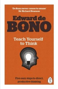 Book Cover for Teach Yourself to Think by Edward De Bono