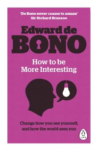 Book Cover for How to Be More Interesting by Edward De Bono