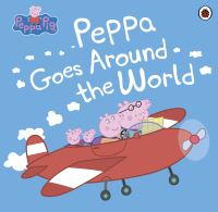 Book Cover for Peppa Goes Around the World by Rebecca Gerlings, Neville Astley, Mark Baker