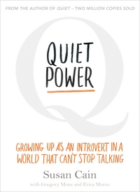 Book Cover for Quiet Power by Susan Cain, Gregory Mone, Erica Moroz