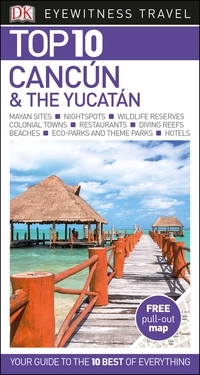 Book Cover for Top 10 Cancún and the Yucatán by Nick Rider