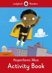 Book Cover for Superhero Max Activity Book - Ladybird Readers Level 2 by Ladybird