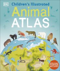 Book Cover for Children's Illustrated Animal Atlas by Jamie Ambrose