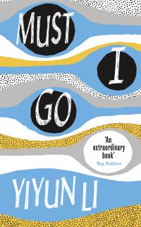 Book Cover for Must I Go by Yiyun Li