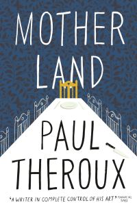 Book Cover for Mother Land by Paul Theroux