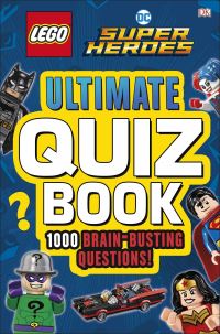 Book Cover for LEGO DC Super Heroes Ultimate Quiz Book by Melanie Scott, LEGO Media Firm, Inc DC Comics