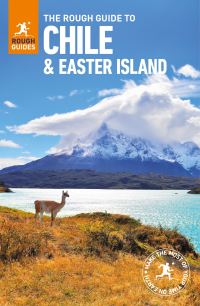Book Cover for The Rough Guide to Chile & Easter Island by Nick Edwards, Anna Kaminski, Shafik Meghji, Sorrel MoseleyWilliams