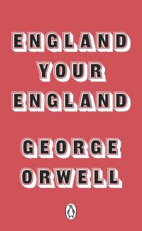 Book Cover for England Your England by George Orwell, George Orwell