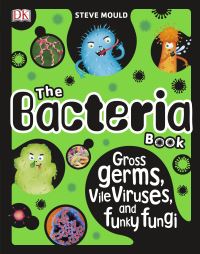 Book Cover for The Bacteria Book by Steve Mould
