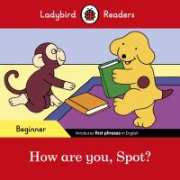 Book Cover for Ladybird Readers Beginner Level - Spot - How Are You, Spot? (ELT Graded Reader) by Ladybird