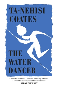Book Cover for The Water Dancer by Ta-Nehisi Coates
