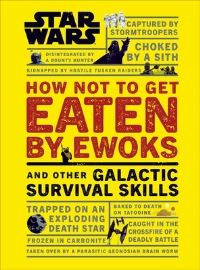 Book Cover for How Not to Get Eaten by Ewoks and Other Galactic Survival Skills by Christian Blauvelt