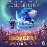 Book Cover for The Christmasaurus and the Winter Witch by Tom Fletcher