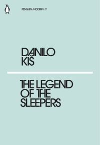 Book Cover for The Legend of the Sleepers by Danilo Kis