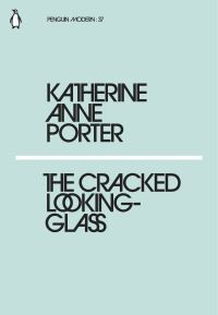 Book Cover for The Cracked Looking-Glass by Katherine Anne Porter