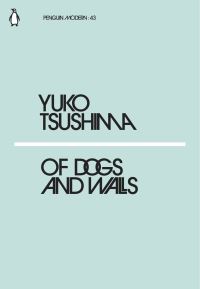 Book Cover for Of Dogs and Walls by Yuko Tsushima