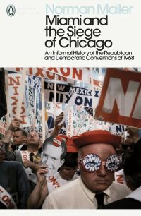 Book Cover for Miami and the Siege of Chicago by Norman Mailer