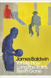 Book Cover for Tell Me How Long the Train's Been Gone by James Baldwin