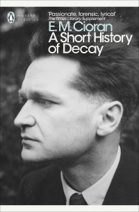 Book Cover for A Short History of Decay by E M Cioran