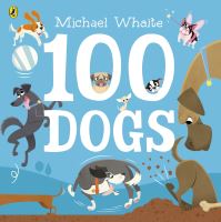 Book Cover for 100 Dogs by Michael Whaite