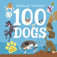 Book Cover for 100 Dogs by Michael Whaite