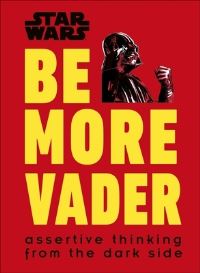 Book Cover for Be More Vader by Christian Blauvelt