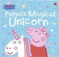 Book Cover for Peppa's Magical Unicorn by Lauren Holowaty, Neville Astley, Mark Baker