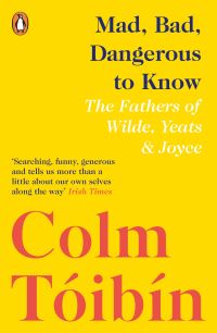 Book Cover for Mad, Bad, Dangerous to Know by Colm Tóibín