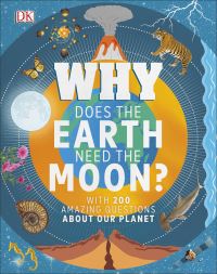 Book Cover for Why Does the Earth Need the Moon? by Devin Dennie