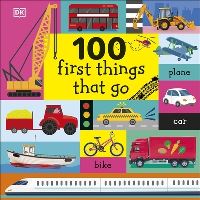 Book Cover for 100 First Things That Go by Dawn Sirett