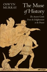 Book Cover for The Muse of History by Oswyn Murray