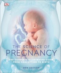 Book Cover for The Science of Pregnancy by Sarah Brewer, Shaoni Bhattacharya, Justin Davies, Sheena Meredith, Penny Preston