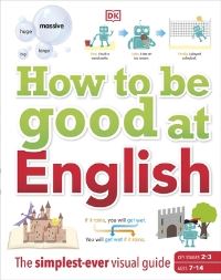 Book Cover for How to Be Good at English by Geoff Barker, Catherine Casey, Helen Dineen, Tom Hanlon, Cath Senker