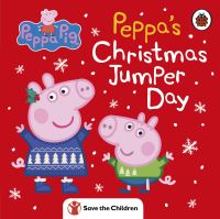 Book Cover for Peppa's Christmas Jumper Day by Lauren Holowaty, Save the Children Fund Great Britain