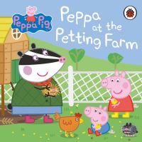 Book Cover for Peppa at the Petting Farm by Mandy Archer, Neville Astley, Mark Baker