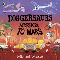 Book Cover for Diggersaurs Mission to Mars by Michael Whaite
