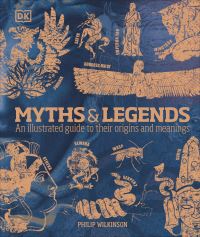 Book Cover for Myths & Legends by Philip Wilkinson