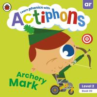 Book Cover for Archery Mark by Greg Cook, Kate Ruttle, Lowri Cerys Edwards, Lucy Jane Griffiths, British Paralympic Association