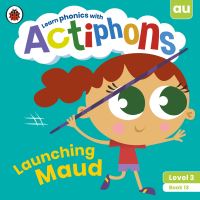 Book Cover for Launching Maud by Claire Smith, Kate Ruttle, Lowri Cerys Edwards, Lucy Jane Griffiths