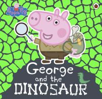 Book Cover for George and the Dinosaur by Lauren Holowaty, Neville Astley, Mark Baker