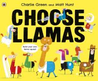 Book Cover for Choose Llamas by Charlie Green