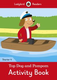 Book Cover for Top Dog and Pompom Activity Book - Ladybird Readers Starter Level 4 by Ladybird