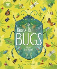 Book Cover for The Book of Brilliant Bugs by Jess French