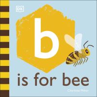 Book Cover for B Is for Bee by Charlotte Milner