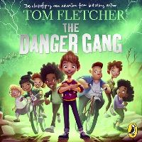 Book Cover for The Danger Gang by Tom Fletcher