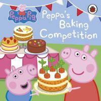 Book Cover for Peppa's Baking Competition by Lauren Holowaty, Neville Astley, Mark Baker