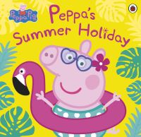 Book Cover for Peppa's Summer Holiday by Lauren Holowaty, Neville Astley, Mark Baker